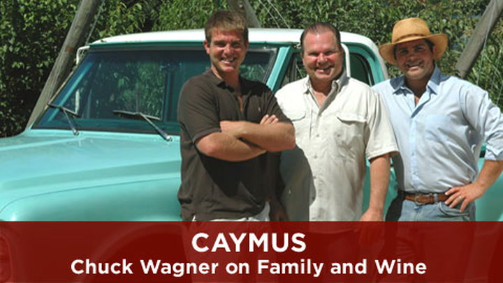 Caymus: Chuck Wagner on Family and Wine
